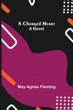 Changed Heart; A Novel