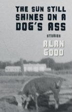 Sun Still Shines on a Dog's Ass