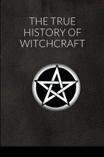 True History of Witchcraft