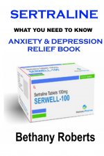 Sertraline. Anxiety Relief Book. What You Need To Know.