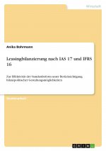 Leasingbilanzierung nach IAS 17 und IFRS 16