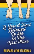 If You'd Just Listened To Me In The First Place...