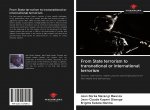 From State terrorism to transnational or international terrorism