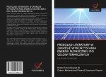 PRZEGL?D LITERATURY W ZAKRESIE WYKORZYSTANIA ENERGII S?ONECZNEJ DO CELÓW TERMICZNYCH