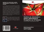 Gestion du nématode ? galles (Meloidogyne incognita) sur la tomate