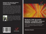Badanie CFD dynamiki p?ynów i transferu masy w module membranowym