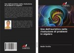 Uso dell'euristica nella risoluzione di problemi in algebra