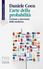 arte della probabilità. Certezze e incertezze della medicina