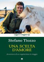 scelta d'amore. Avventure di un vegetariano in viaggio