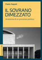 sovrano dimezzato. Anatomia di un processo politico