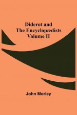 Diderot and the Encyclopaedists Volume II