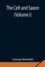Celt and Saxon (Volume I)
