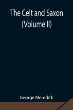 Celt and Saxon (Volume II)