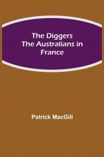 Diggers The Australians in France