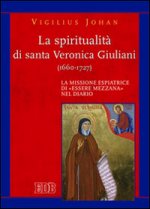 spiritualità di santa Veronica Giuliani (1660-1727). La missione espiatrice di «essere mezzana» nel diario