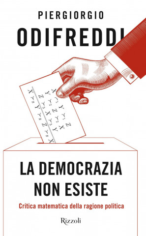democrazia non esiste. Critica matematica della ragione politica (Piergiorgio Odifreddi)(Pevná)