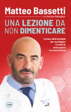 lezione da non dimenticare. Cronaca della battaglia per sconfiggere il Covid-19 senza panico, né catastrofismo