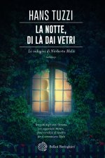 notte, di là dai vetri. Le indagini di Norberto Melis