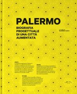 Palermo. Biografia progettuale di una città aumentata