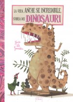vera, anche se incredibile, storia dei dinosauri
