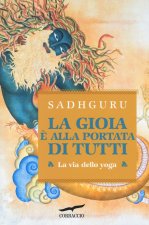 gioia è alla portata di tutti. La via dello yoga