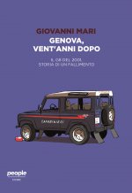 Genova, vent’anni dopo.. Il G8 del 2001, storia di un fallimento