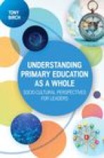 Understanding Primary Education as a Whole: Socio-Cultural Perspectives for Leaders