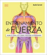 Entrenamiento de Fuerza: Mejora Tu Técnica, Evita Lesiones, Perfecciona Tu Entrenamiento