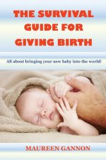 Survival Guide For Giving Birth