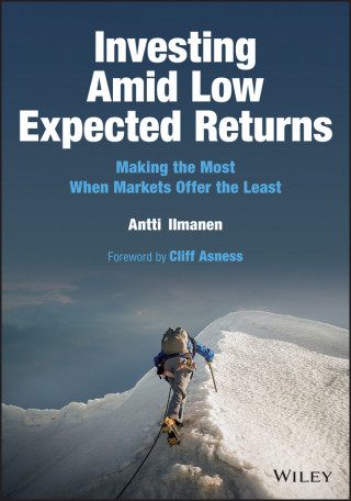Investing Amid Low Expected Returns: Making the Mo st When Markets Offer the Least