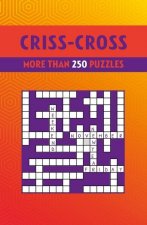 Criss-Cross: More Than 250 Puzzles
