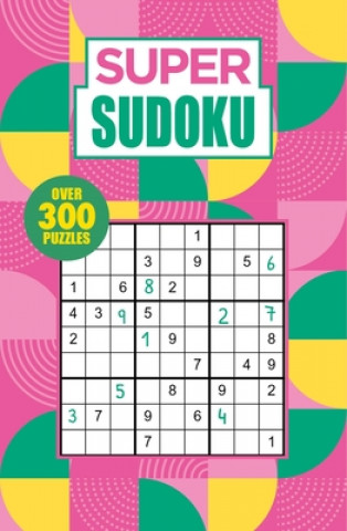 Super Sudoku: Over 300 Puzzles