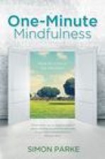 One-Minute Mindfulness: How to Live in the Moment