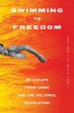 Swimming to Freedom: My Escape from China and the Cultural Revolution