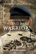 Adventures of a Cold-War Warrior!