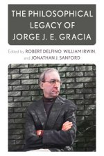 Philosophical Legacy of Jorge J. E. Gracia
