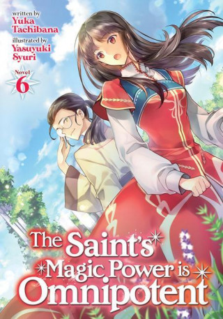 Saint's Magic Power is Omnipotent (Light Novel) Vol. 6