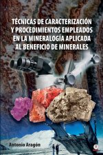 Tecnicas de caracterizacion y procedimientos empleados en la mineralogia aplicada al beneficio de minerales