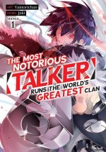 Most Notorious Talker Runs the Worlds Greatest Clan (Manga) Vol. 1