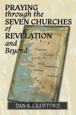 Praying Through the Seven Churches of Revelation and Beyond