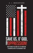 Save Us, O' God, from Oppression!