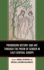 Premodern History and Art through the Prism of Gender in East-Central Europe