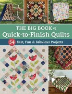 Big Book of Quick-To-Finish Quilts