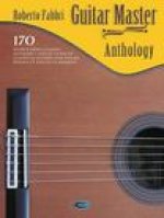 Guitar Master Anthology: 170 Classical Studies and Pieces: 170 Classical Studies and Pieces