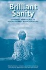 Brilliant Sanity (Vol. 1; Revised & Expanded Edition): Buddhist Approaches to Psychotherapy and Counseling