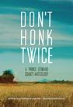 Don't Honk Twice: A Prince Edward County Anthology