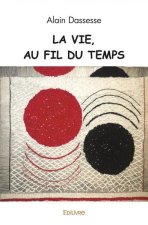 La vie, au fil du temps