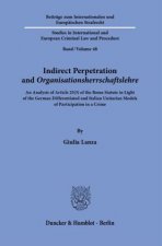 Indirect Perpetration and >Organisationsherrschaftslehre<.