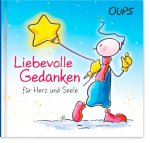 Liebevolle Gedanken für Herz und Seele