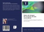Fiebre del dengue (Un proyecto de base comunitaria)